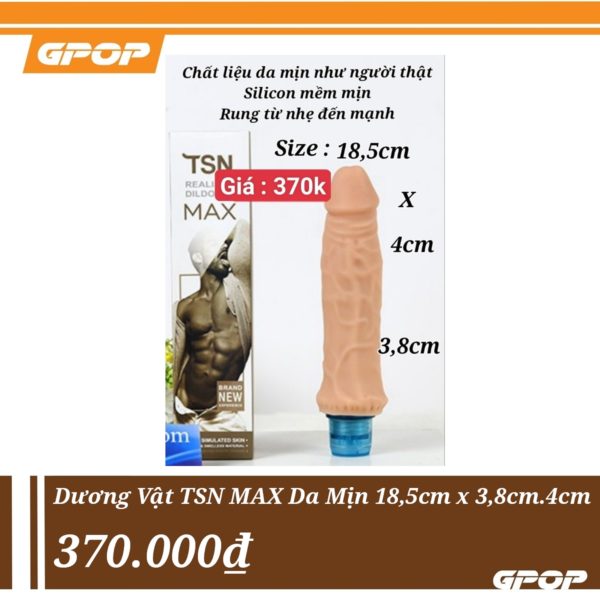 Dương Vật Giả TSN MAX Da Mịn Như Người Thật Size To + Tặng Kèm Gel 200ml